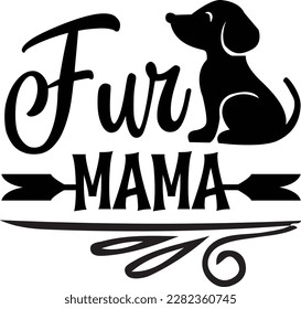 fur mama svg ,dog design, dog Svg design