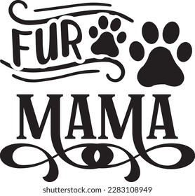 fur mama svg ,dog design, dog Svg design