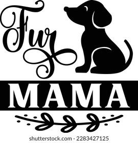 fur mama svg ,dog design, dog Svg design