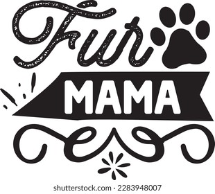 Fur mama svg ,Dog svg Design, Dog t-shirt design