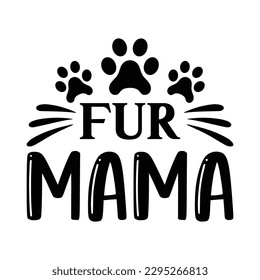 Fur Mama Svg T Shirt Design