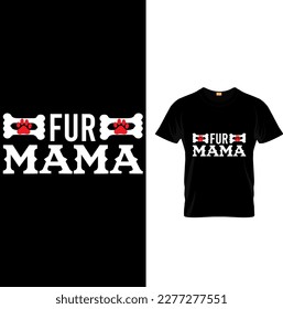 Fur mama t shirt design