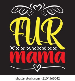 Fur Mama T-Shirt Design ,Vector File.