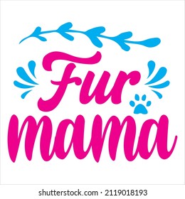 Fur mama t-shirt design, vector file.