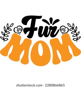 Fur mom, design and vector file.
