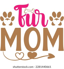 Fur mom, design and vector file.
