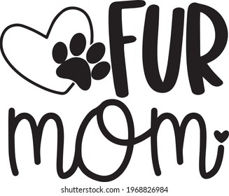 fur mom logo inspirational positive quotes, motivational, typography, lettering design