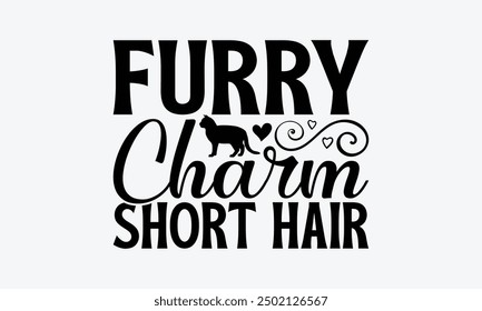 Furry Charm Short Hair - American Shorthair Cat T-Shirt Design, Illustration Geschrieben Vektor T-Shirt Design, für Drucke auf Taschen, Poster, Karten.