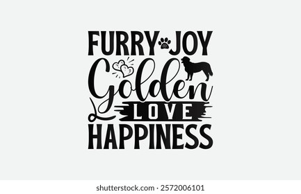 Furry Joy Golden Love Happiness - Golden Retriever Dog t - shirt design, Hand drawn lettering phrase for Cutting Machine, greeting card template with typography text, EPS 10