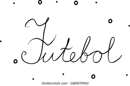 Futebol phrase handwritten with a calligraphy brush. Football in portuguese. Modern brush calligraphy. Isolated word black