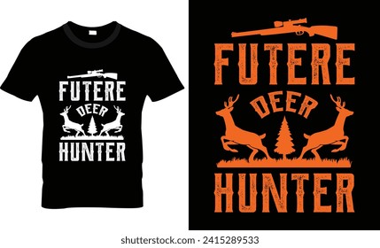 Futere deer hunter t shirt design