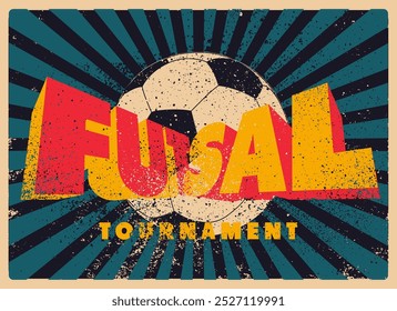 Futsal Mini torneo de fútbol diseño de póster de estilo grunge vintage tipográfico. Ilustración vectorial retro.