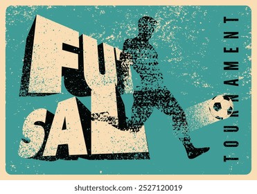 Futsal Mini football tournament typographical vintage grunge style poster design with player silhouette and ball. Retro vector illustration.