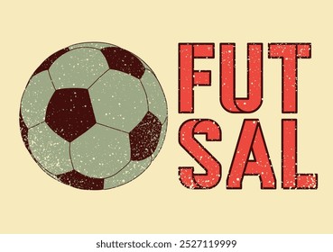 Futsal Mini football typographical vintage grunge style poster design. Retro vector illustration.