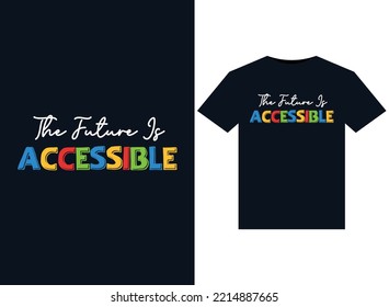 The Future Is Accessible illustrations for print-ready T-Shirts design