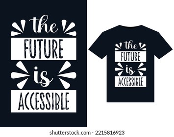 The Future Is Accessible illustrations for print-ready T-Shirts design