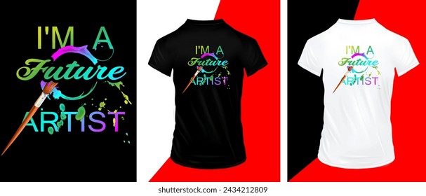 I'm a future artist typography t-shirt design, premium quality design