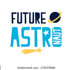 Future astronaut slogan and spaceship illustration vector for t-shirt print design.