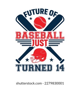 Future Of Baseball Just Turned 14 T-Shirt Design