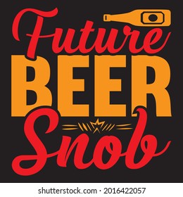 future beer snob t shirt design, vector file.