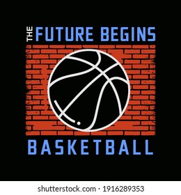 the future is begins, basketball typography graphic design, for t-shirt prints, vector illustration BASKETBALL vector
