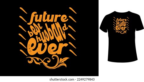 zukünftiger bester Ehemann je typografisches T-Shirt-Design