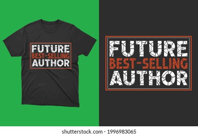 Future Best Selling Author T-Shirt Vector Design, Author Shirt,