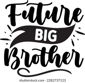 Future Big Brother svg ,Pregnancy design, Pregnancy Svg design svg