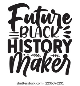 Future Black History Maker SVG Design Vector File.