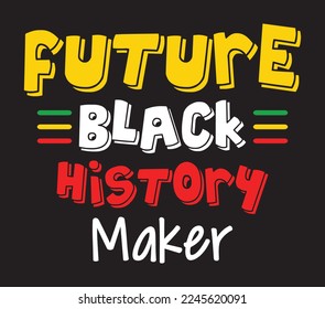 Future Black History Maker. T-Shirt Design for Baby, toddler.