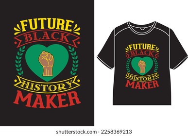 Future Black history maker T-Shirt Design