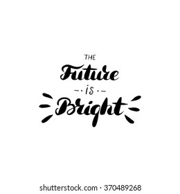 The future is bright - hand drawn inspiration quote