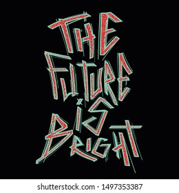 The Future Is Bright Hand Drawn Typography Vector