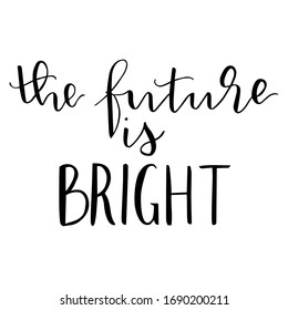 El futuro es brillante - caligrafía moderna texto manuscrito frase vectorial vectorial frase inspiradora vectorial
