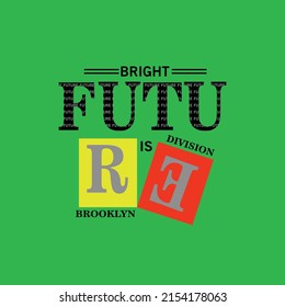 future is bright Premium Vector illustration of a text graphic. suitable screen printing and DTF for the design boy outfit of t-shirts print, shirts, hoodiesand baba suit, kids cottons, etc.