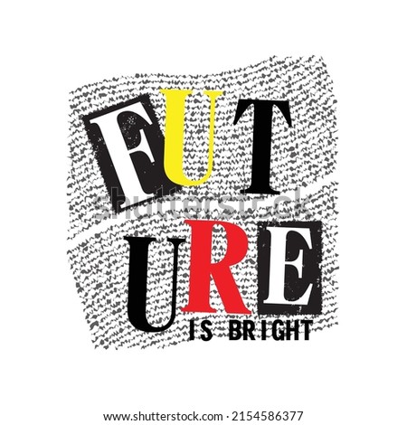 future is bright Premium Vector illustration of a text graphic. suitable screen printing and DTF for the design boy outfit of t-shirts print, shirts, hoodies baba suit, kids cottons, etc.