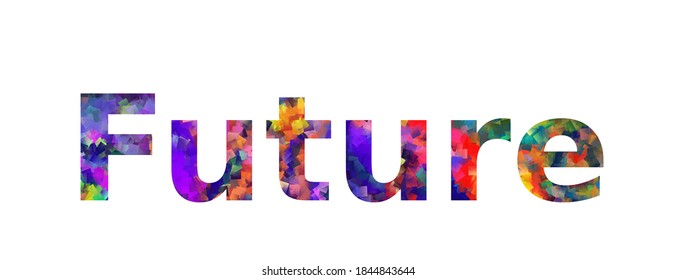 Future. Colorful typography text banner. Vector the word future