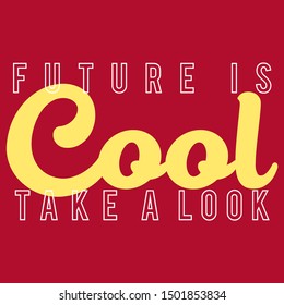 FUTURE IS COOL, TEXT, SLOGAN PRINT VECTOR