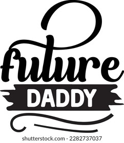 Future Daddy svg ,Pregnancy design, Pregnancy Svg design svg