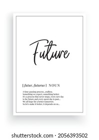 Future definition, vector. Minimalist modern poster design. Motivational, inspirational quotes. Future noun description. Wording Design isolated on white background, lettering. Wall art artwork.