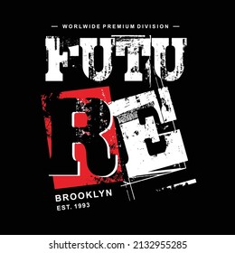 Future design typography, vector illustration, ready to print on t-shirt 