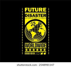 future disaster slogan graphic design vector illustration for urban t shirt design, screen printing, streetwear, apparel design