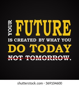 Future - do it today - motivational template