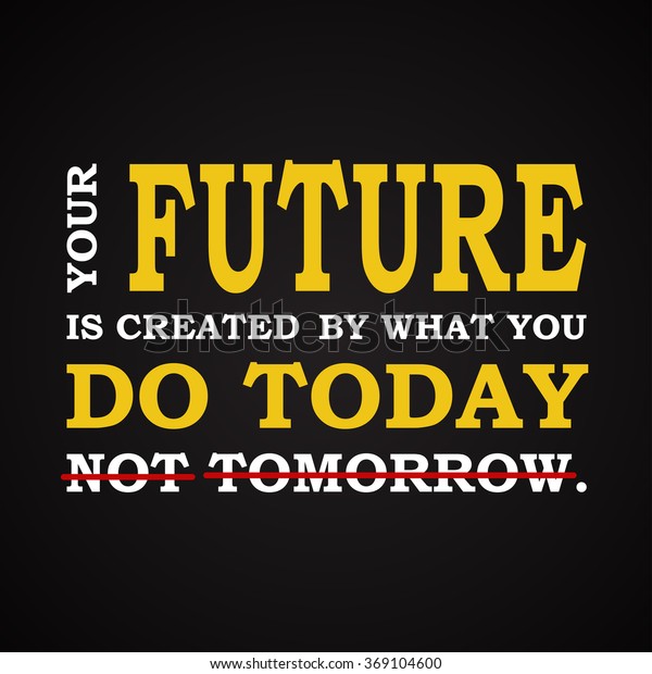 Future Do Today Motivational Template Stock Vector (Royalty Free ...