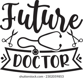 future doctor,Doctor's Day,#1 doctor,Doctor Svg,silhouette,Vector,Nurse SVG,Essential Worker,Hospital,Heart Stethoscope SVG,dentist svg,monogram svg,medical,Eps,uniform svg,Doctor Jacket svg, svg