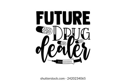 Future Drug Dealer  - illustration for prints on t-shirt and bags, posters, Mugs, Notebooks, Floor Pillows
