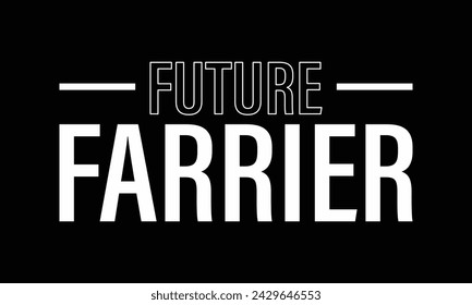 Future farrier - Farrier T-Shirt Design, Modern calligraphy, Typography Vector for poster, banner, flyer and mug.