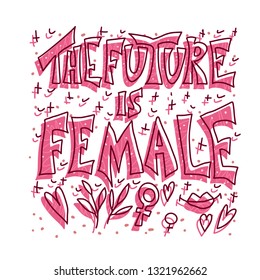 The future is female concept. Hand drawn quote with feminism symbols. Vector illustration.