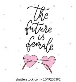 The future is female. Girl power phrase. Motivational quote. Ink illustration. Modern brush calligraphy. Isolated on white background.