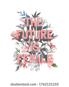 future is female slogan on vintage b/w flower background illustration